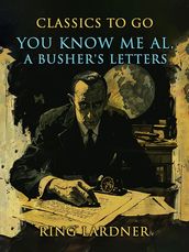 You Know Me Al, A Busher s Letters