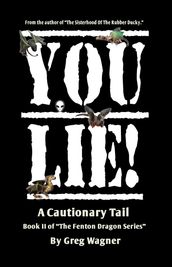 You Lie!: A Cautionary Tail