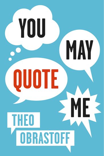 You May Quote Me - Theo Obrastoff