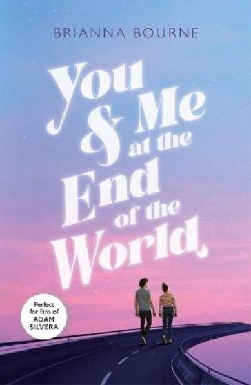 You & Me at the End of the World - Brianna Bourne
