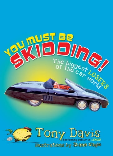 You Must Be Skidding! The Biggest Losers Of The Car World - Tony Davis