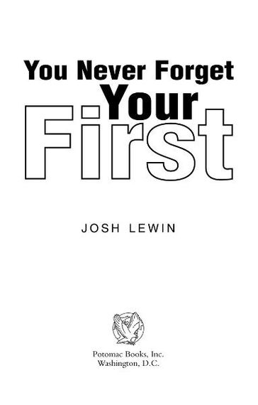 You Never Forget Your First - Josh Lewin