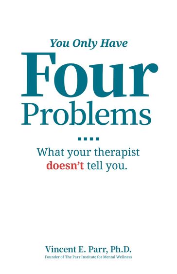 You Only Have Four Problems - Vincent E. Parr