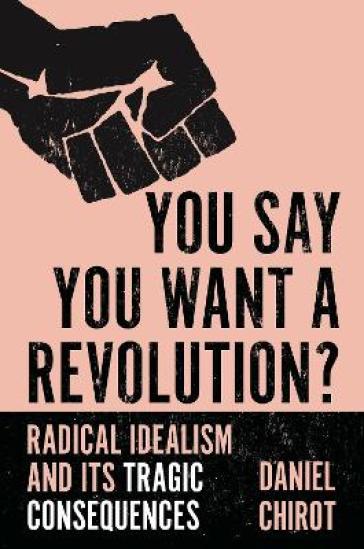 You Say You Want a Revolution? - Daniel Chirot