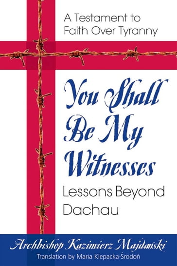 You Shall Be My Witnesses - Archbishop Kazimierz Majdaski