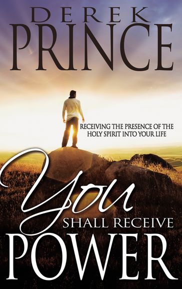 You Shall Receive Power - Derek Prince