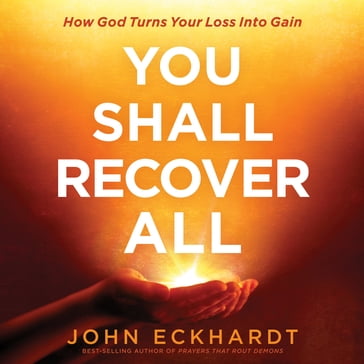 You Shall Recover All - John Eckhardt