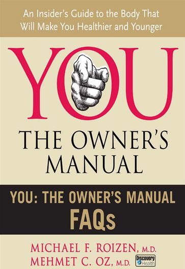 You: The Owner's Manual FAQs - M.D. Mehmet C. Oz - Michael F Roizen M.D.