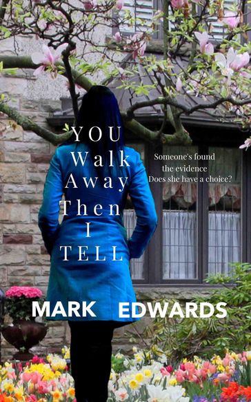 You Walk Away Then I Tell - Mark Edwards