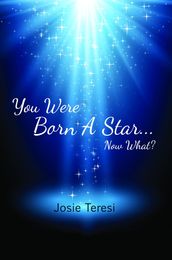 You Were Born a Star: Now What?