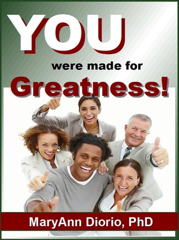 You Were Made for Greatness! - MaryAnn Diorio