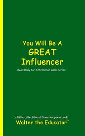 You Will Be a Great Influencer