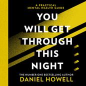 You Will Get Through This Night: The No.1 Sunday Times bestselling practical guide to take care of your mental health