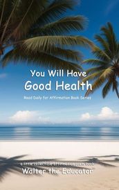 You Will Have Good Health
