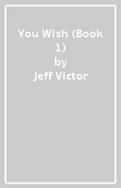 You Wish (Book 1)