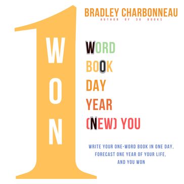 You Won: One Word, One Book, One Day, One Year, One (New) You - Bradley Charbonneau