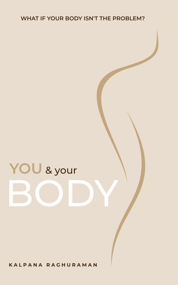 You & Your Body - Kalpana Raghuraman