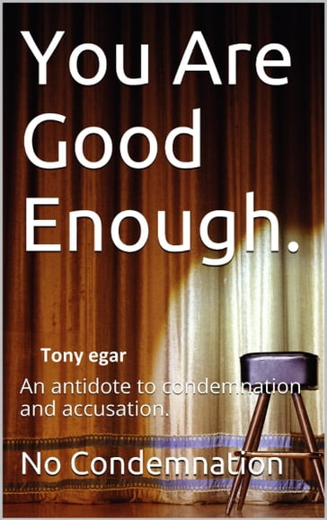 You are Good Enough - Tony Egar