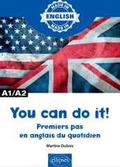 You can do it! - Premiers pas en anglais du quotidien - A1/A2