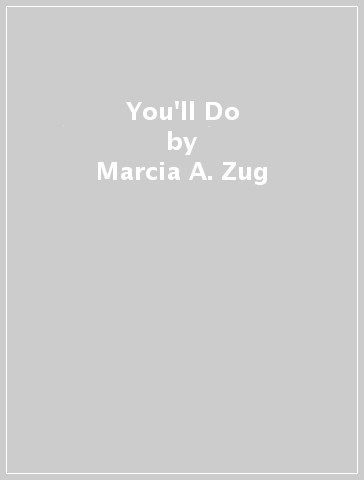 You'll Do - Marcia A. Zug