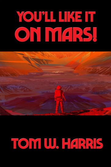 You'll Like It on Mars! - Tom W. Harris