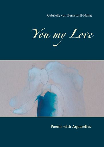 You my Love - Gabrielle von Bernstorff-Nahat