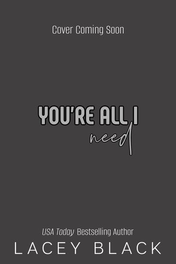 You're All I Need - Lacey Black