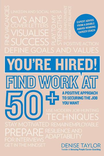 You're Hired! Find Work at 50+ - Denise Taylor