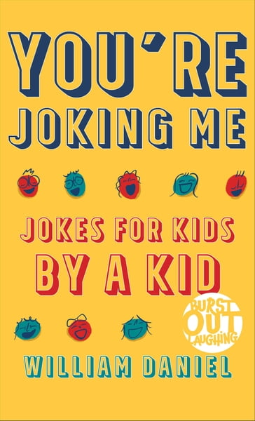 You're Joking Me (Burst Out Laughing Book #1) - William Daniel
