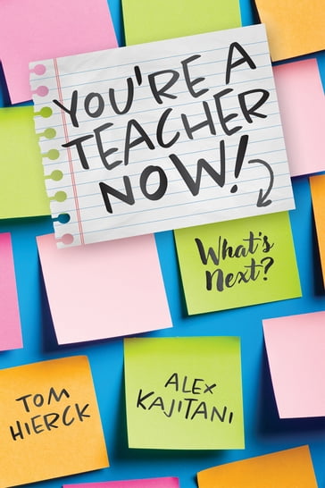 You're a Teacher Now! What's Next? - Tom Hierck - Kajitani Alex