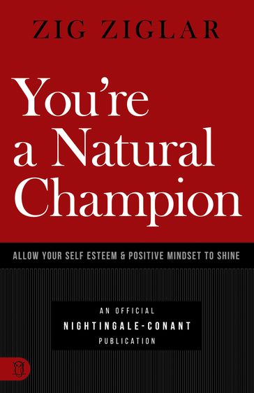 You're a Natural Champion - Zig Ziglar