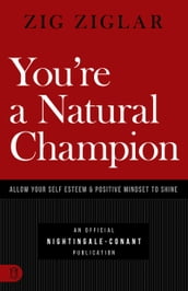 You re a Natural Champion