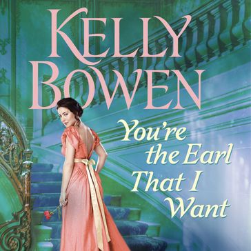 You're the Earl That I Want - Kelly Bowen