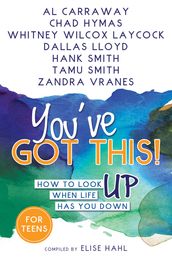 You ve Got This!: How to Look Up When Life Has You Down