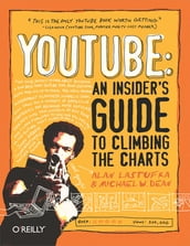 YouTube: An Insider s Guide to Climbing the Charts