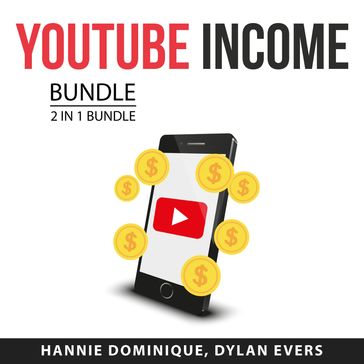 YouTube Income Bundle, 2 in 1 Bundle - Hannie Dominique - Dylan Evers