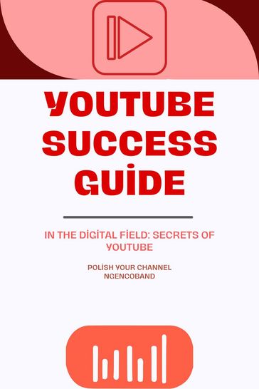 YouTube Success Guide - ngencoband