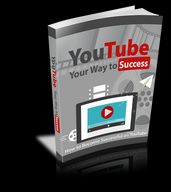 YouTube Your Way To Success