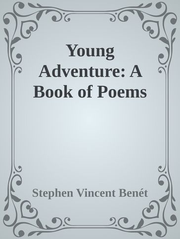 Young Adventure: A Book of Poems - Stephen Vincent Benet