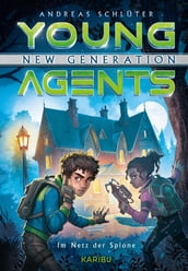 Young Agents  New Generation (Band 5)  Im Netz der Spione