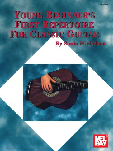 Young Beginner's First Repertoire for Classic Guitar - Sonia Michelson