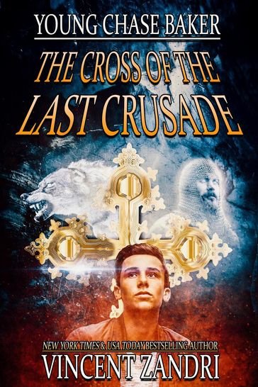 Young Chase Baker and the Cross of the Last Crusade - Vincent Zandri