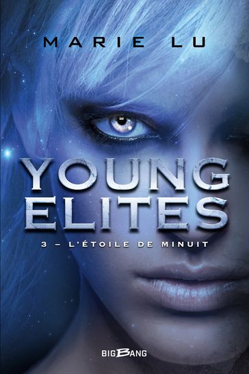 Young Elites, T3 : L'Étoile de minuit - Marie Lu