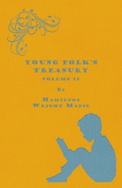 Young Folk s Treasury Volume II - in 12 Volumes