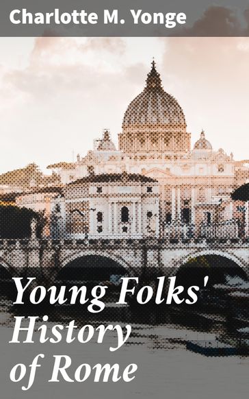 Young Folks' History of Rome - Charlotte M. Yonge