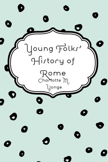 Young Folks' History of Rome - Charlotte M. Yonge
