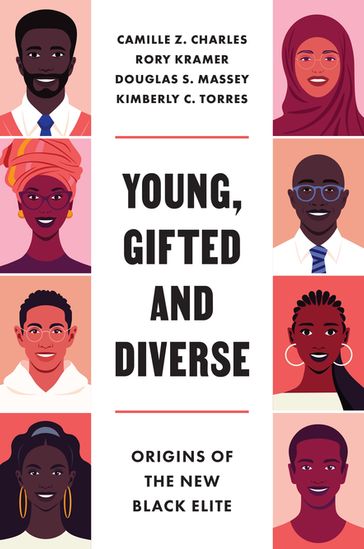 Young, Gifted and Diverse - Camille Z. Charles - Douglas S. Massey - Kimberly C. Torres - Rory Kramer