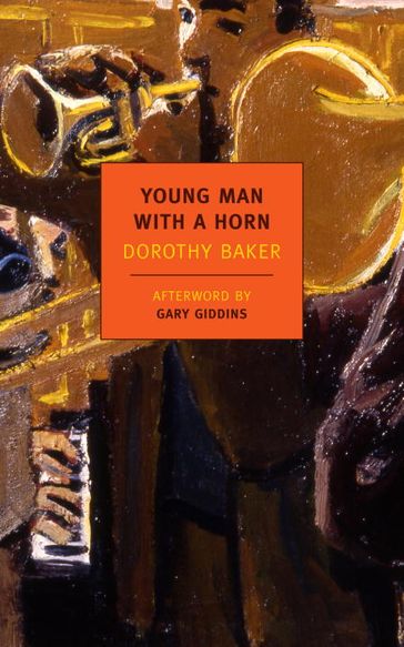 Young Man with a Horn - Dorothy Baker - Gary Giddins