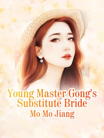 Young Master Gong's Substitute Bride - Lemon Novel - Mo Mojiang