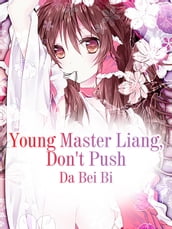 Young Master Liang, Don t Push